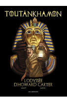 Toutankhamon l'odyssée d'howard carter