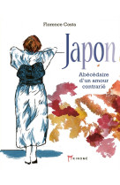 Japon - abécédaire d'un amour contrarié