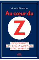 Au coeur du z - un journaliste a infiltré la campagne d'eric