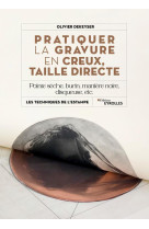 Pratiquer la gravure en creux, taille directe