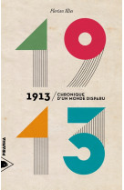 1913 - chronique d'un monde disparu