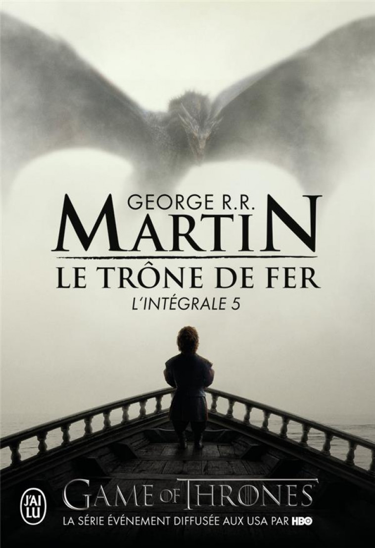 LE TRONE DE FER - VOL05 - L'INTEGRALE - MARTIN GEORGE R.R. - J'ai lu