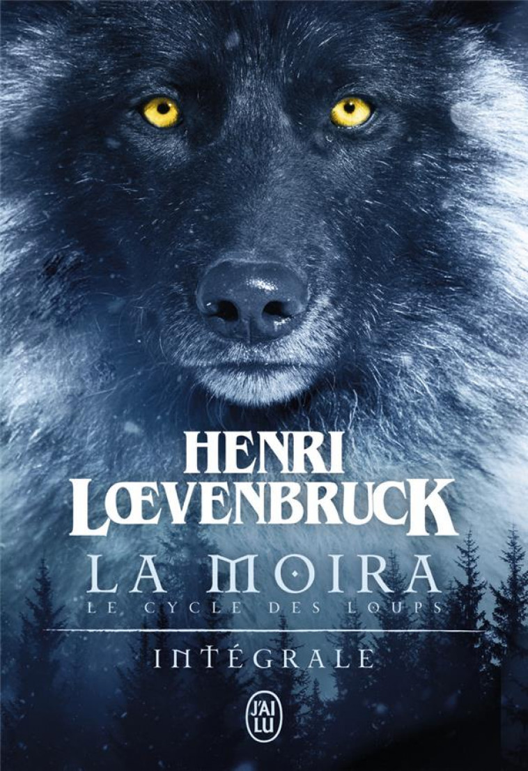 LA MOIRA - L'INTEGRALE - LOEVENBRUCK HENRI - J'ai lu