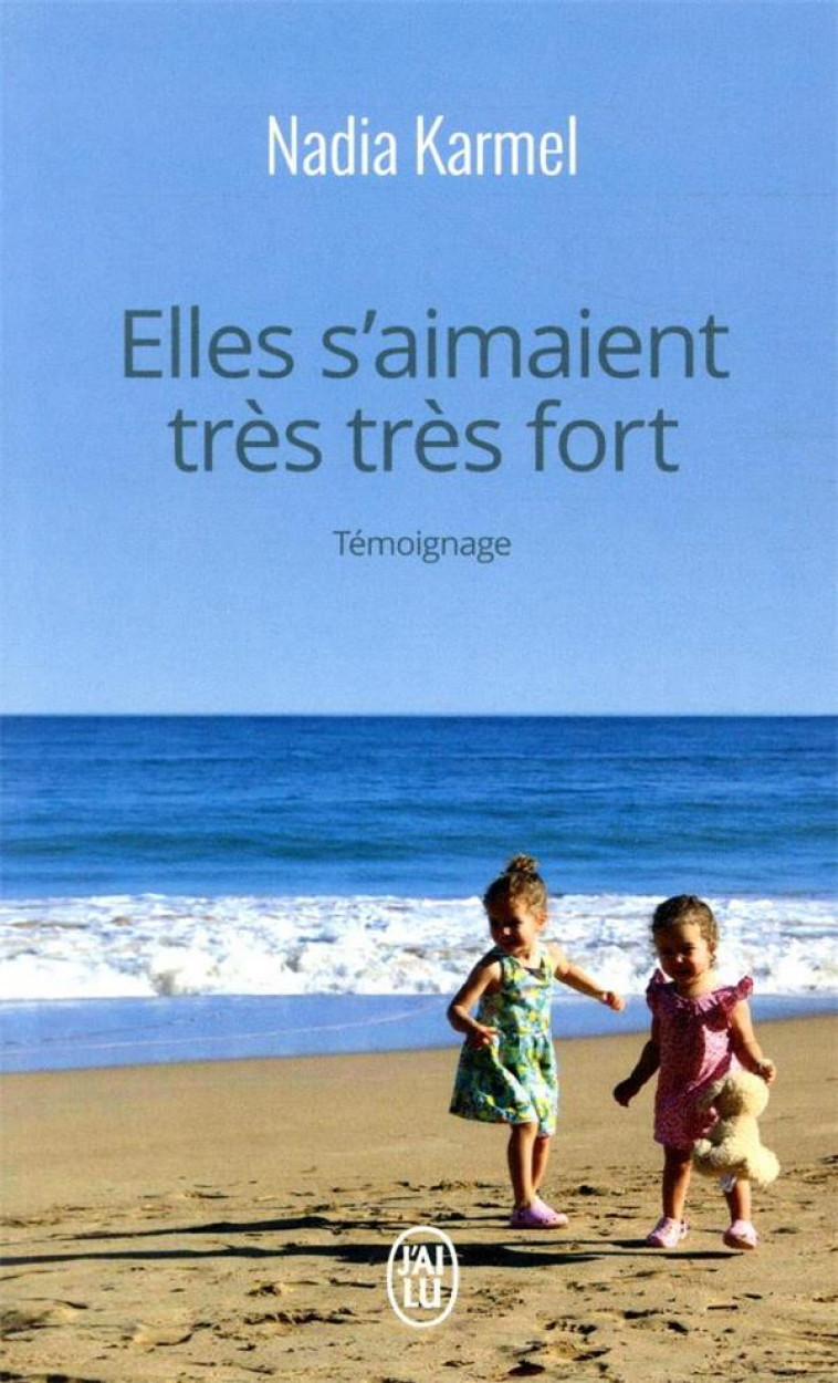 ELLES S'AIMAIENT TRES TRES FORT - KARMEL NADIA - J'AI LU