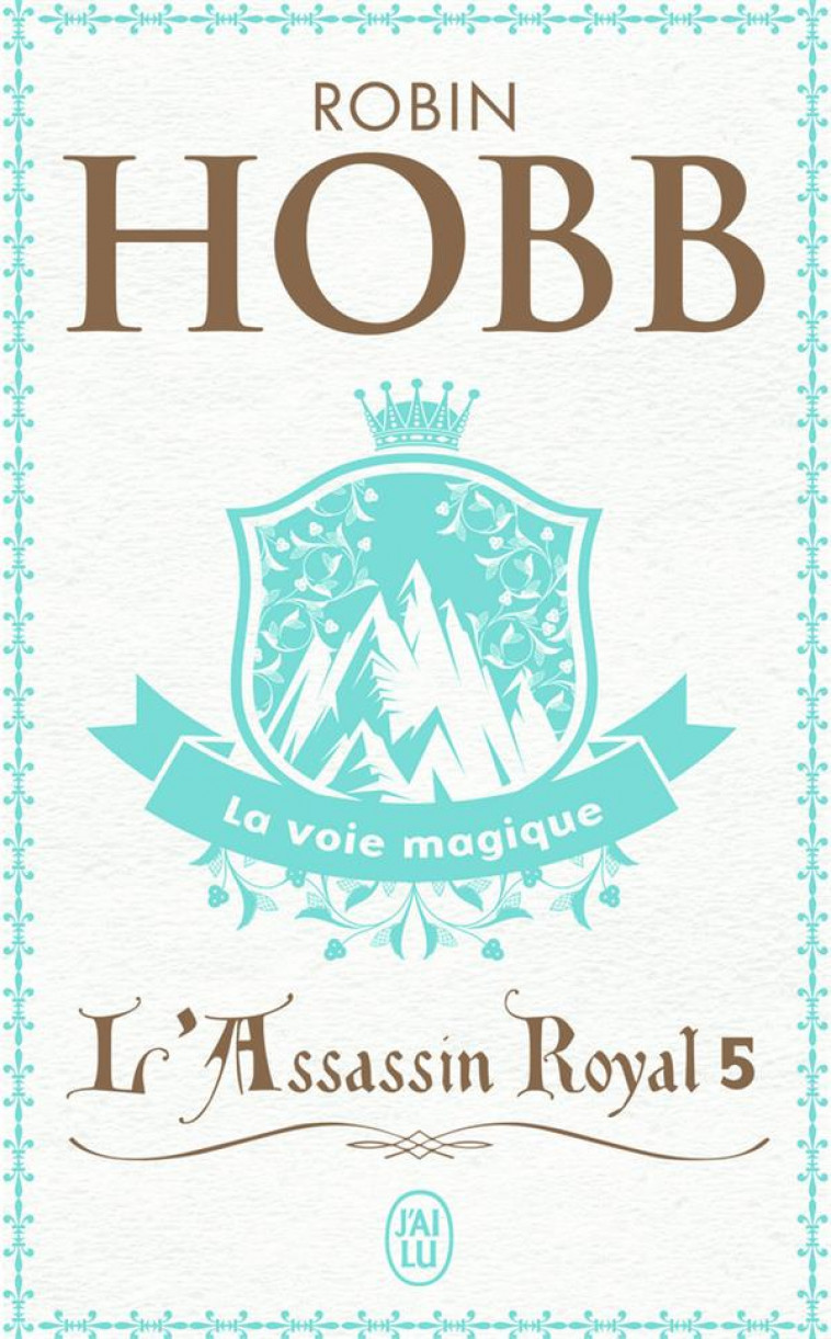 L'ASSASSIN ROYAL - VOL05 - LA VOIE MAGIQUE - HOBB ROBIN - J'AI LU