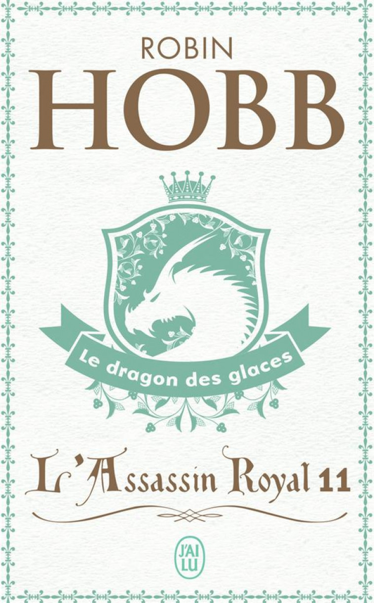 L'ASSASSIN ROYAL - VOL11 - LE DRAGON DES GLACES - HOBB ROBIN - J'AI LU