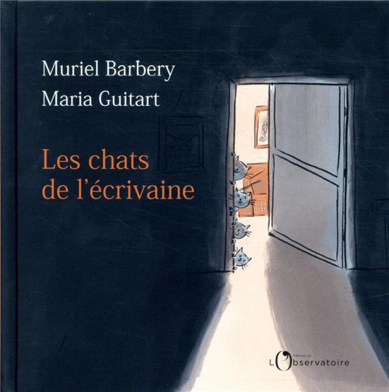 LES CHATS DE L'ECRIVAINE - BARBERY/GUITART - L'OBSERVATOIRE