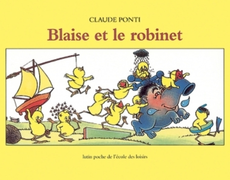 BLAISE ET LE ROBINET - Claude Ponti - EDL