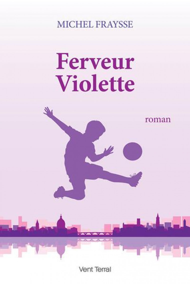 FERVEUR VIOLETTE - FRAYSSE MICHEL - VENT TERRAL