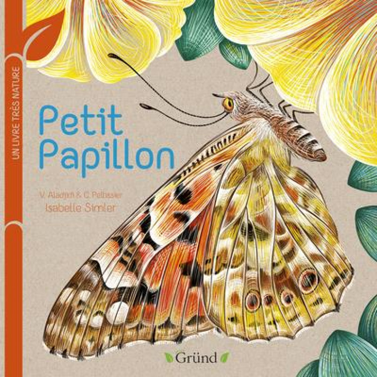 PETIT PAPILLON - UN LIVRE TRES NATURE - ALADJIDI/SIMLER - GRUND
