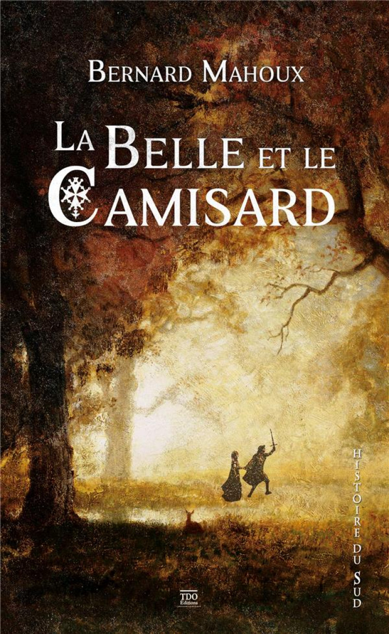 LA BELLE ET LE CAMISARD - MAHOUX BERNARD - TDO