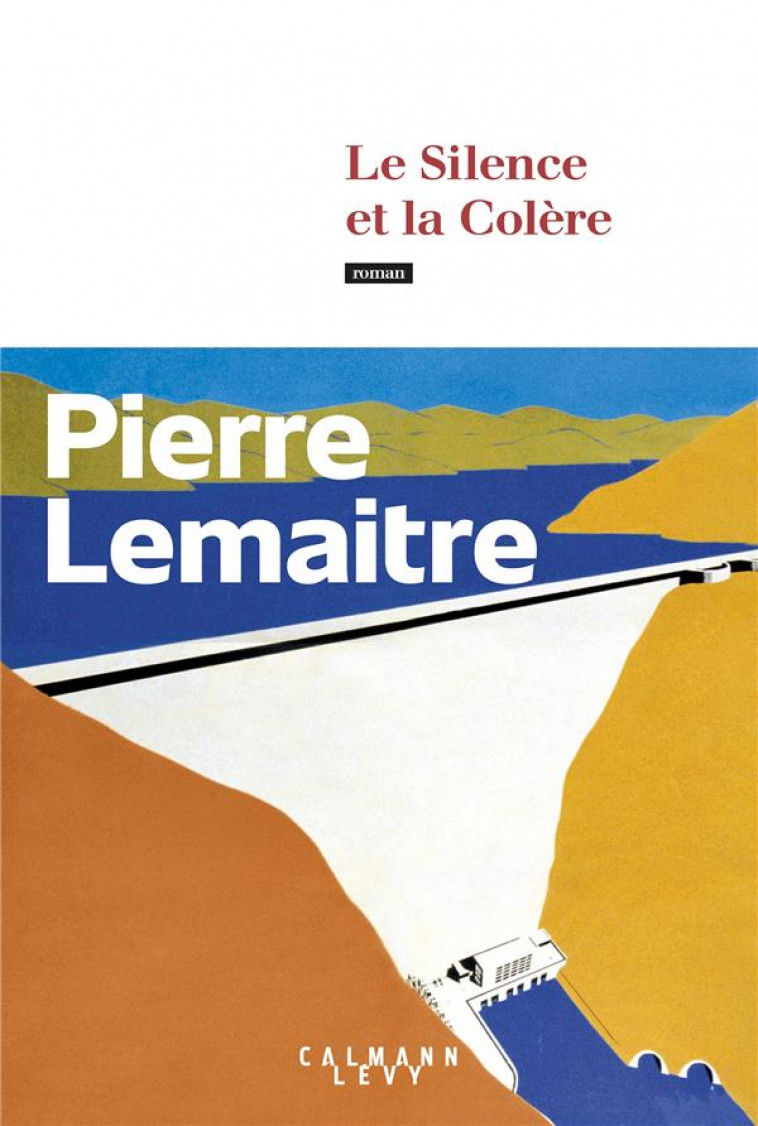 LE SILENCE ET LA COLERE - LEMAITRE PIERRE - CALMANN-LEVY
