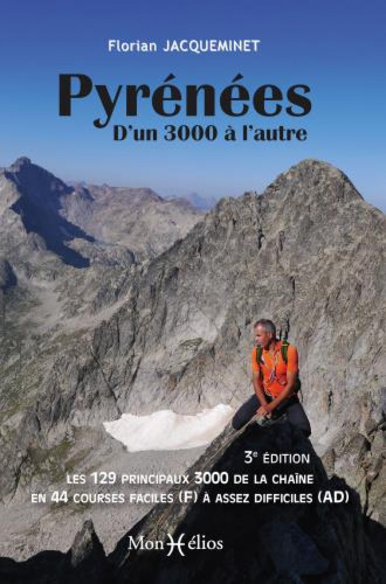 LES PYRENEES, D'UN 3000 A L'AUTRE - JACQUEMINET FLORIAN - MONHELIOS