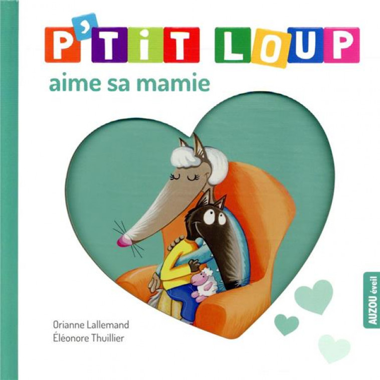 P'TIT LOUP AIME SA MAMIE - LALLEMAND/THUILLIER - PHILIPPE AUZOU