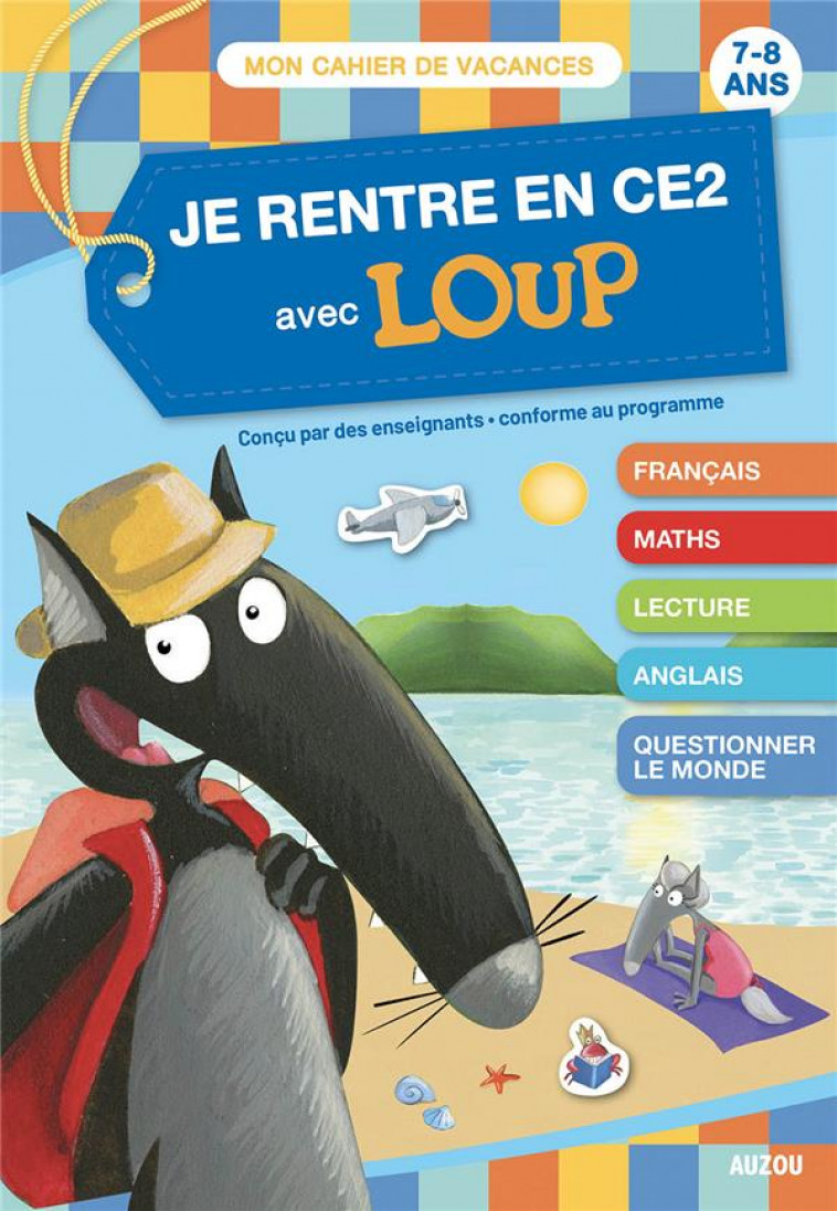 JE RENTRE EN CE2 AVEC LOUP - CAHIER DE VACANCES 2022 - LALLEMAND/THUILLIER - PHILIPPE AUZOU