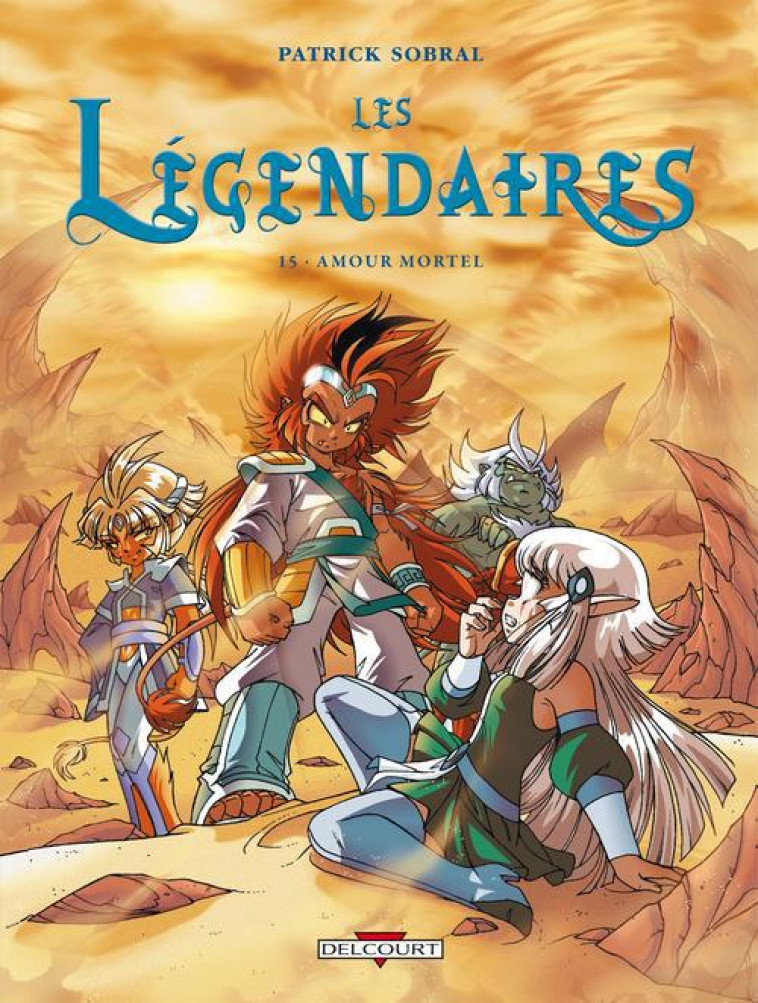 LES LEGENDAIRES T15 - AMOUR MORTEL - SOBRAL-P - DELCOURT