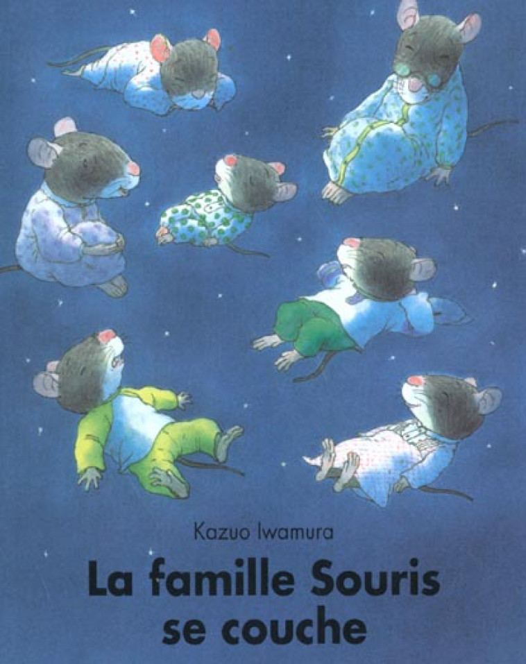 LA FAMILLE SOURIS SE COUCHE - IWAMURA KAZUO - EDL