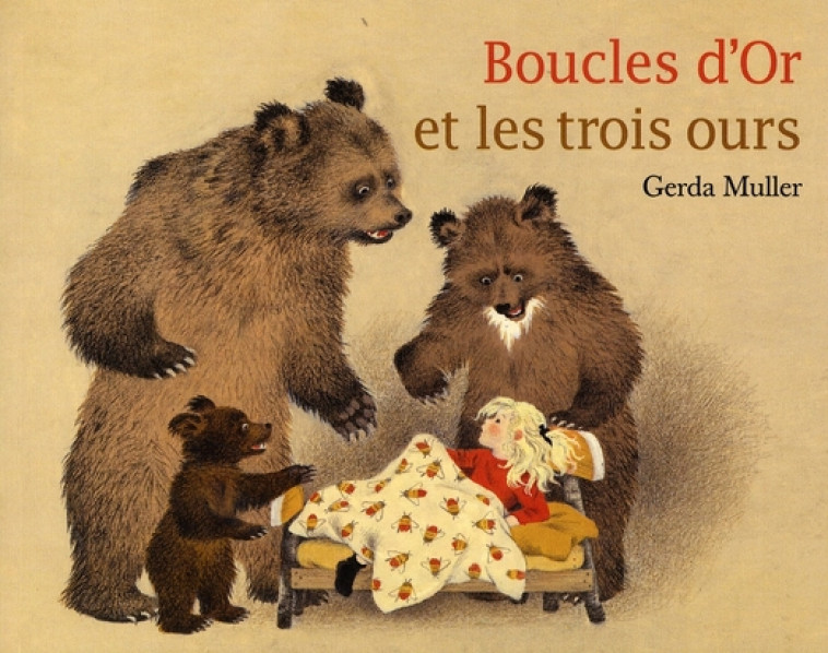 BOUCLES D OR ET LES TROIS OURS - MULLER GERDA - EDL