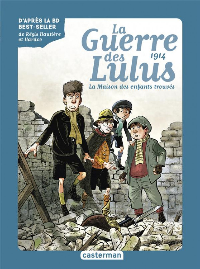 ROMAN LA GUERRE DES LULUS - VOL01 - 1914, LA MAISON DES ENFANTS TROUVES - GRYNSZPAN/HARDOC - CASTERMAN