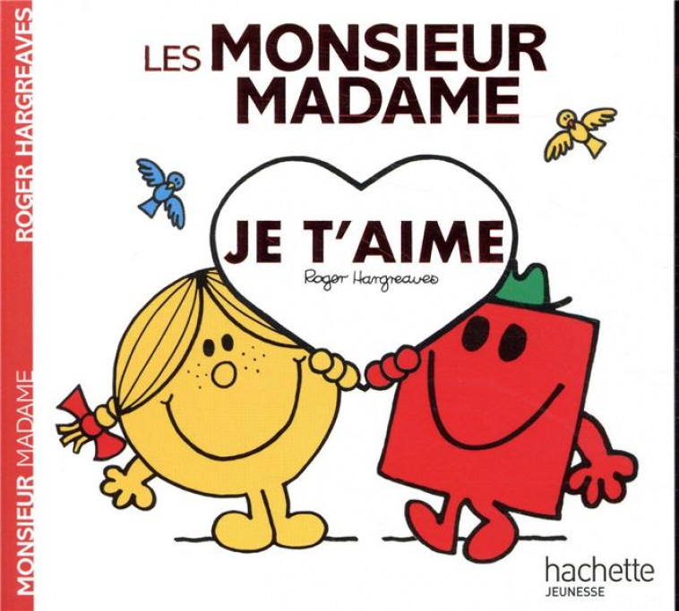 LES MONSIEUR MADAME - JE T'AIME - HARGREAVES ADAM - HACHETTE