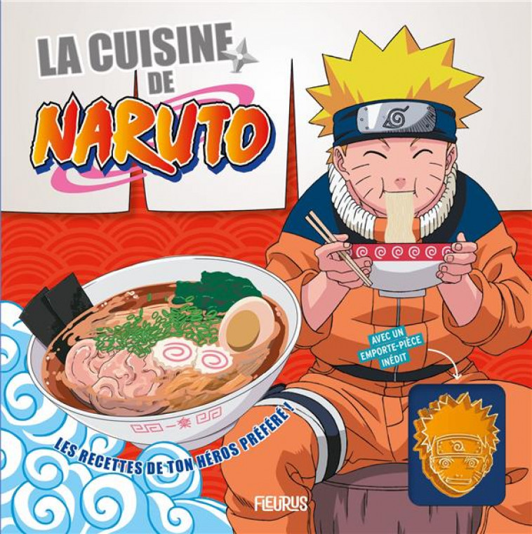 LA CUISINE DE NARUTO (+ EMPORTE-PIECE) - COLLECTIF - FLEURUS