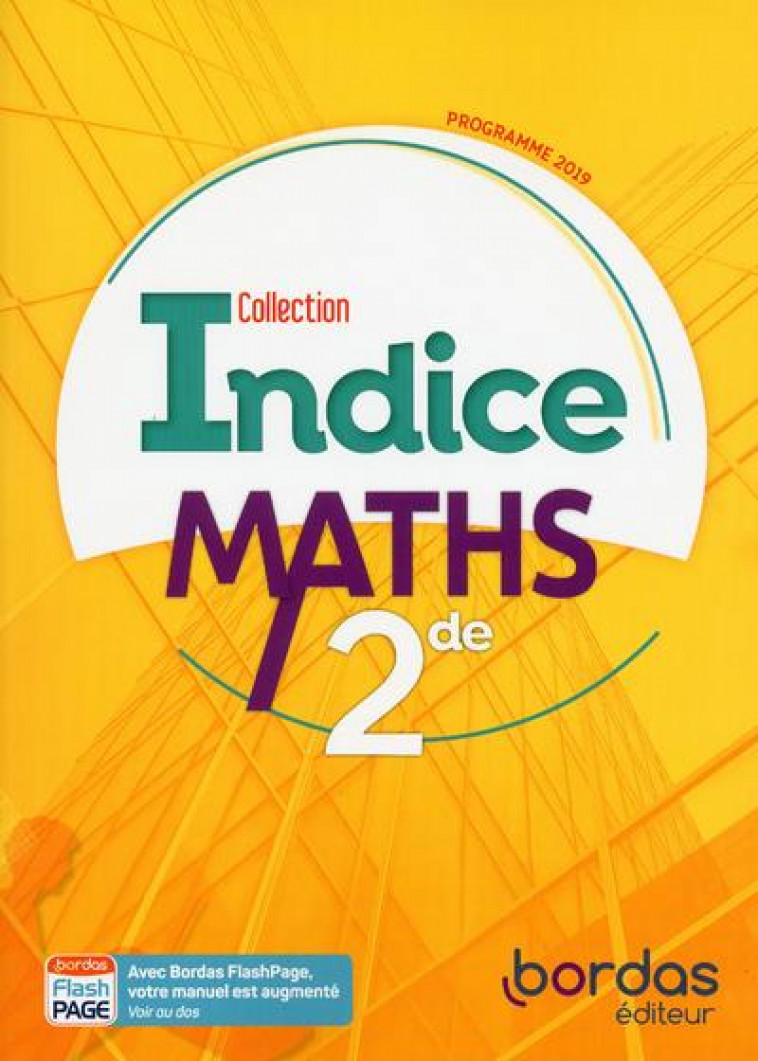 INDICE MATHS 2DE 2019 - MANUEL DE L'ELEVE - BONNAFET/BUYLE-BODIN - BORDAS