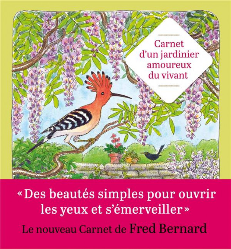 CARNET D'UN JARDINIER AMOUREUX DU VIVANT - BERNARD FRED - NC