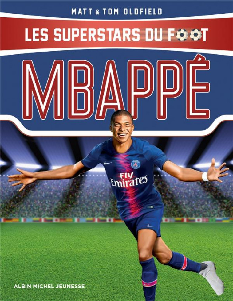 MBAPPE - LES SUPERSTARS DU FOOT - OLDFIELD - ALBIN MICHEL