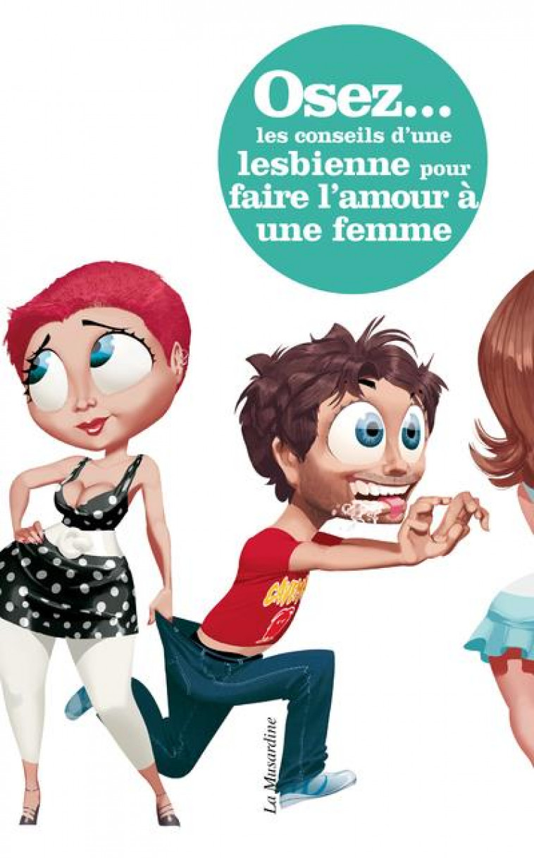 OSEZ LES CONSEILS D'UNE LESBIENNE POUR FAIRE L'AMOUR A UNE FEMME - CANDOE MARIE - LA MUSARDINE