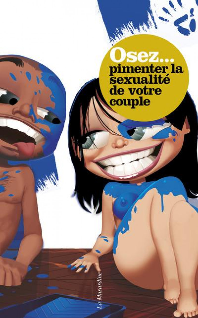 OSEZ PIMENTER LA SEXUALITE DE VOTRE COUPLE - NOUVELLE EDITION - DANNAM MARC - la Musardine