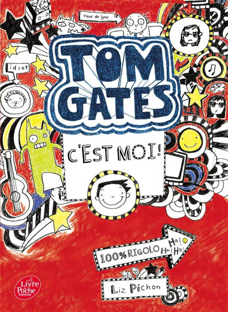 TOM GATES - TOME 1 - C'EST MOI ! - PICHON LIZ - Le Livre de poche jeunesse