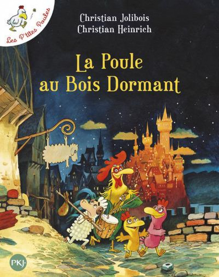 LA POULE AU BOIS DORMANT - LES P'TITES POULES - TOME 13 - VOL13 - JOLIBOIS/HEINRICH - Pocket jeunesse