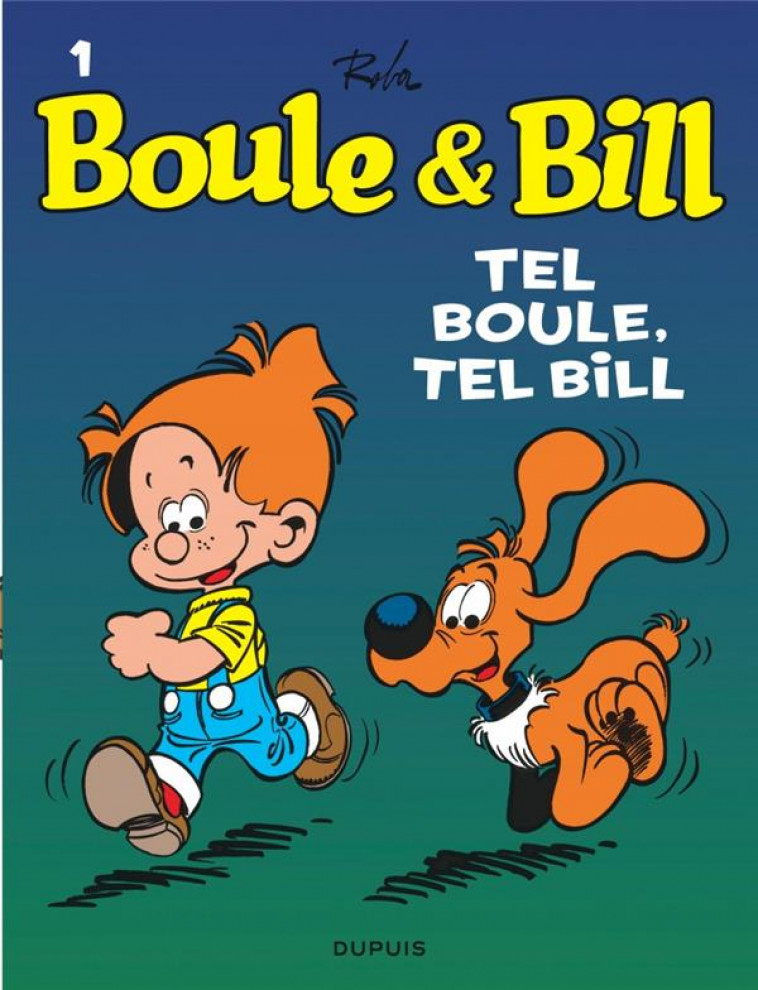 BOULE ET BILL - TOME 1 - TEL BOULE, TEL BILL - ROBA JEAN - DUPUIS