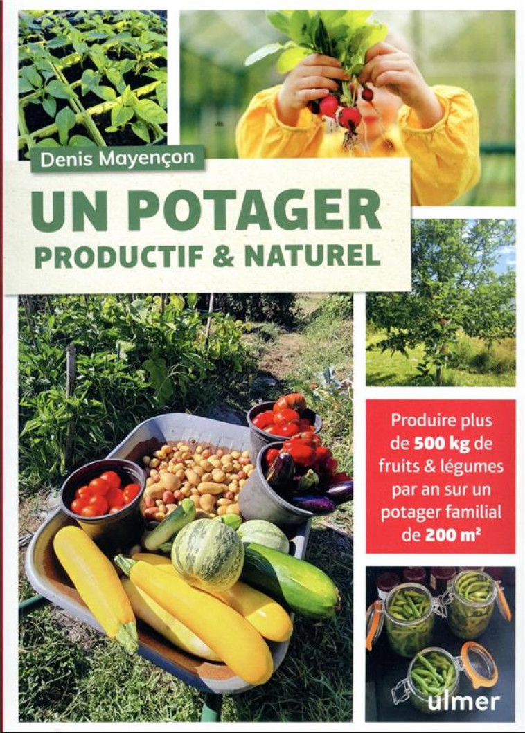 UN POTAGER PRODUCTIF ET NATUREL - MAYENCON DENIS - ULMER