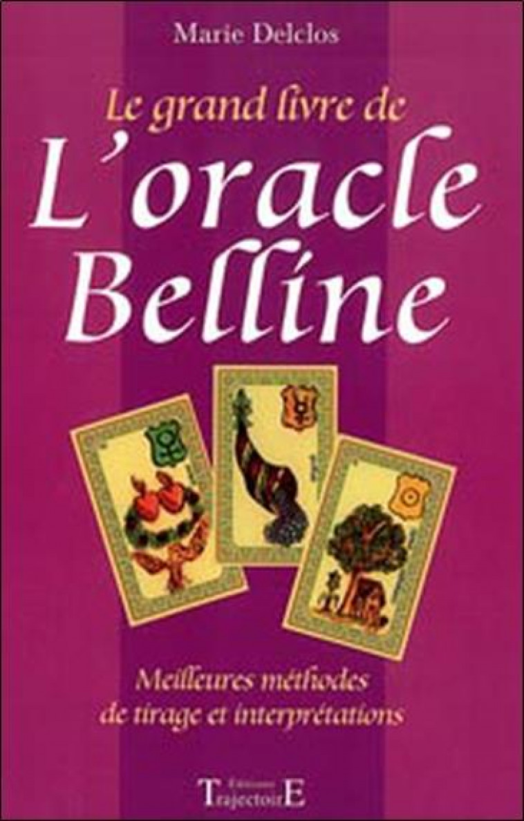GRAND LIVRE DE L'ORACLE BELLINE - DELCLOS MARIE - TRAJECTOIRE