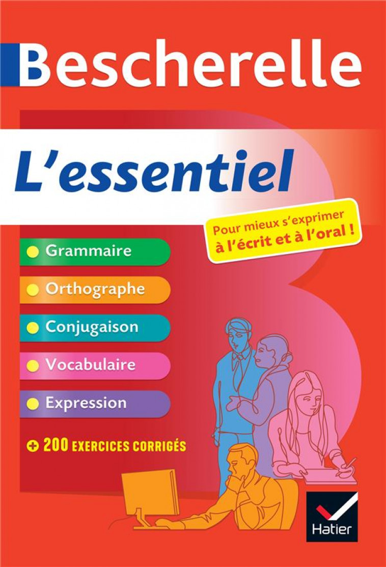 BESCHERELLE L'ESSENTIEL - TOUT-EN-UN SUR LA LANGUE FRANCAISE (GRAMMAIRE, ORTHOGRAPHE, CONJUGAISON, E - LESOT ADELINE - HATIER SCOLAIRE