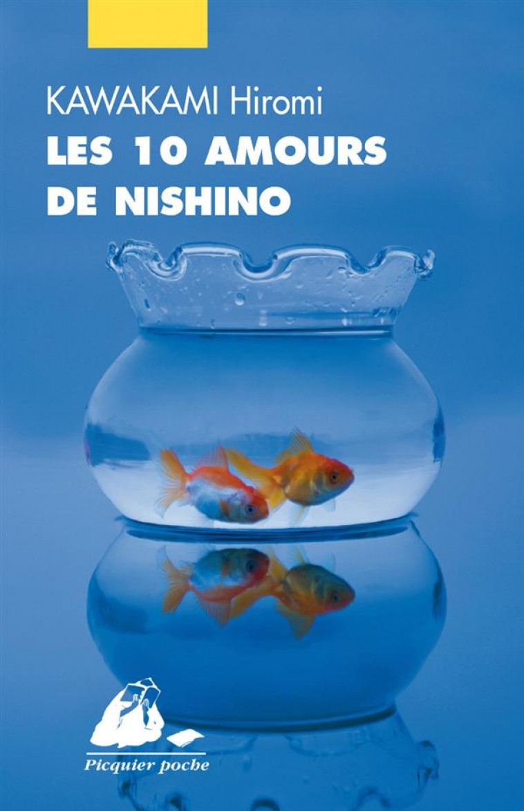 LES DIX AMOURS DE NISHINO - KAWAKAMI HIROMI - P. Picquier