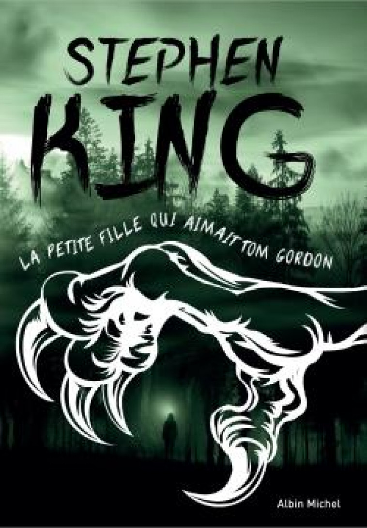 LA PETITE FILLE QUI AIMAIT TOM GORDON - KING STEPHEN - ALBIN MICHEL