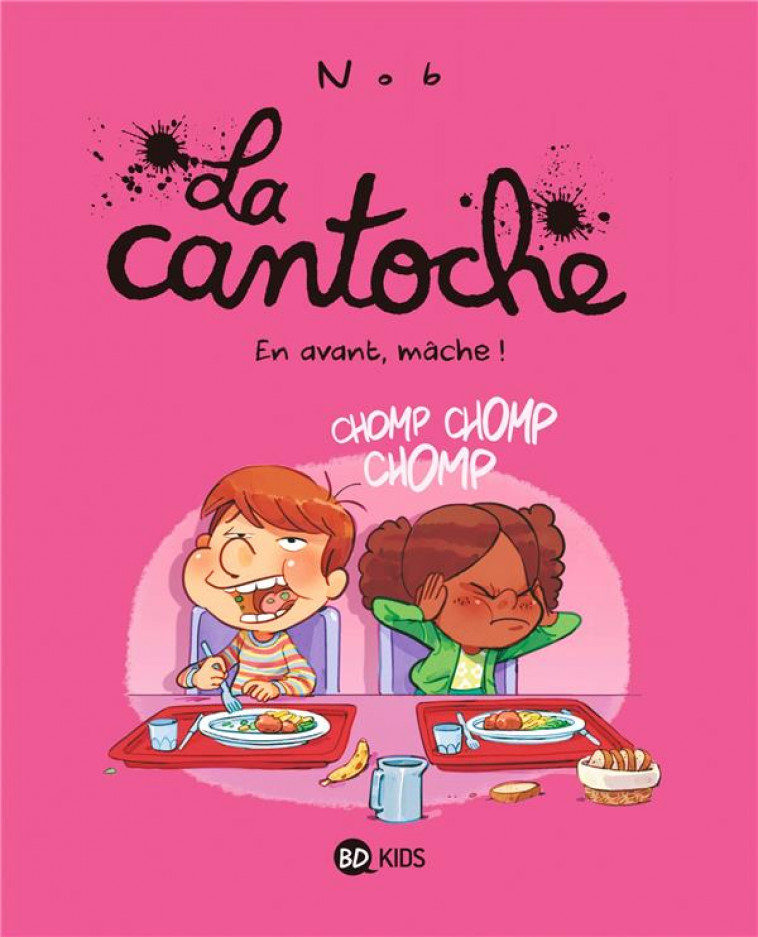 LA CANTOCHE, TOME 05 - EN AVANT, MACHE ! - NOB - BAYARD JEUNESSE