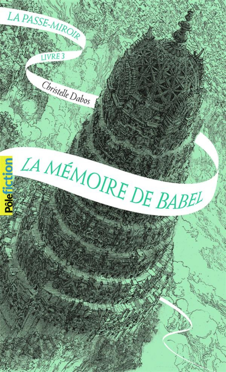 LA PASSE-MIROIR - VOL03 - LA MEMOIRE DE BABEL - DABOS CHRISTELLE - GALLIMARD