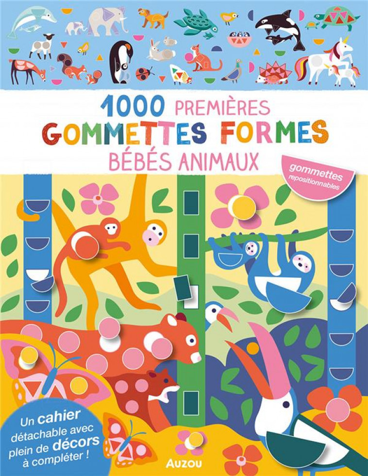 1000 PREMIERES GOMMETTES FORMES - BEBES ANIMAUX - TAYLOR NADIA - PHILIPPE AUZOU