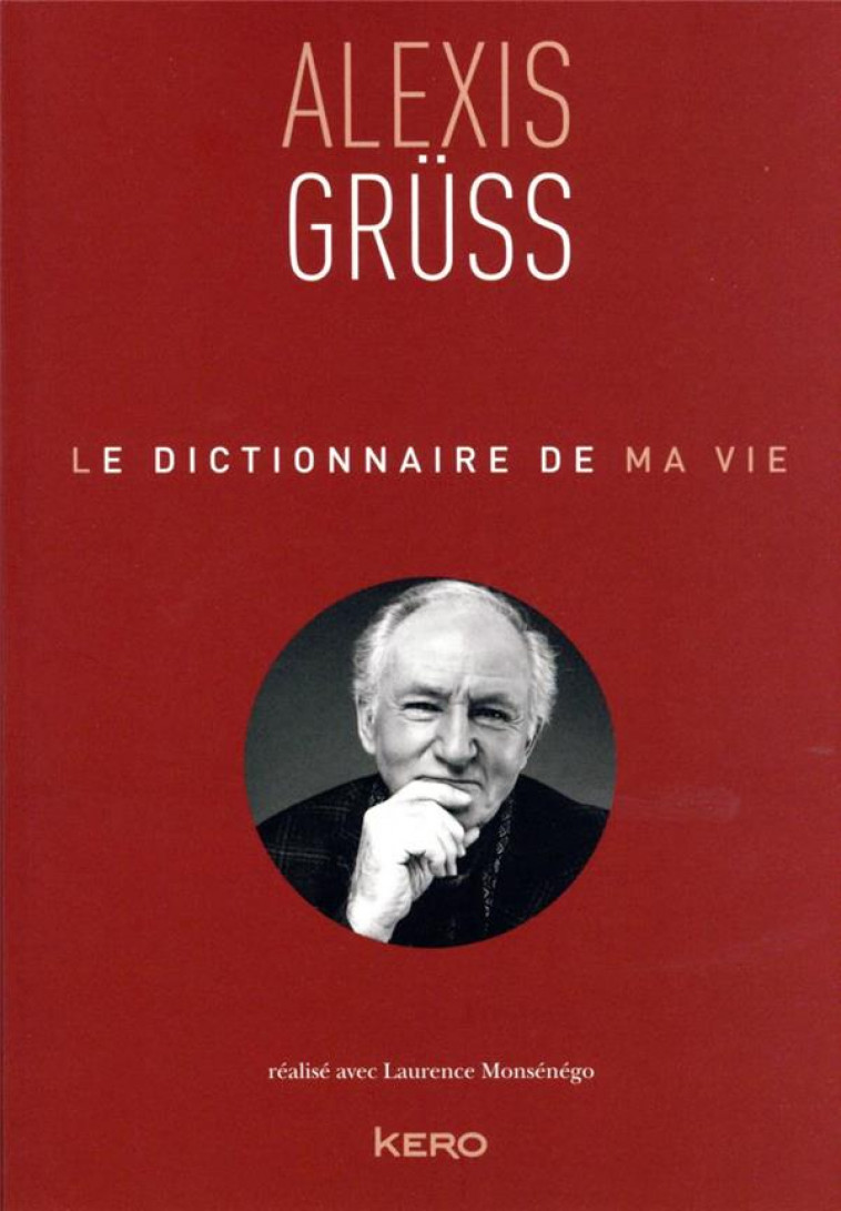 LE DICTIONNAIRE DE MA VIE - ALEXIS GRUSS - GRUSS ALEXIS - CALMANN-LEVY