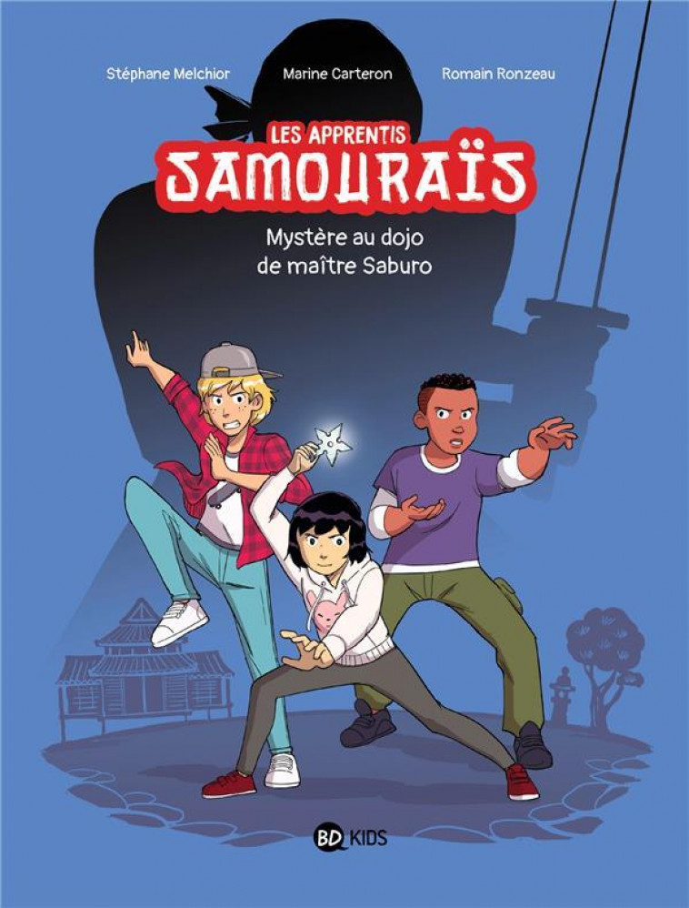 LES APPRENTIS SAMOURAIS, TOME 01 - LES APPRENTIS SAMOURAIS - MYSTERE AU DOJO DE MAITRE SABURO - CARTERON/RONZEAU - BAYARD JEUNESSE