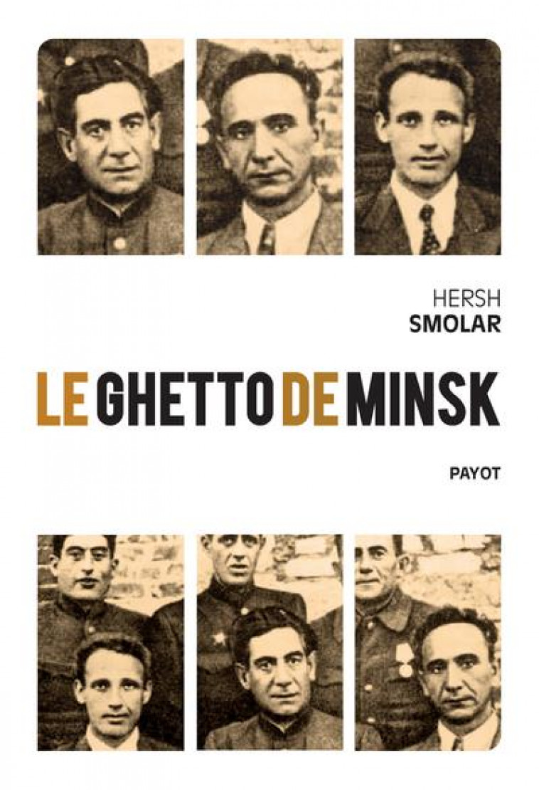 LE GHETTO DE MINSK - SMOLAR/CEROVIC - PAYOT POCHE