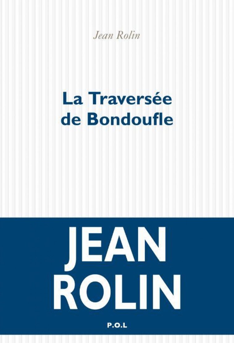LA TRAVERSEE DE BONDOUFLE - ROLIN JEAN - POL