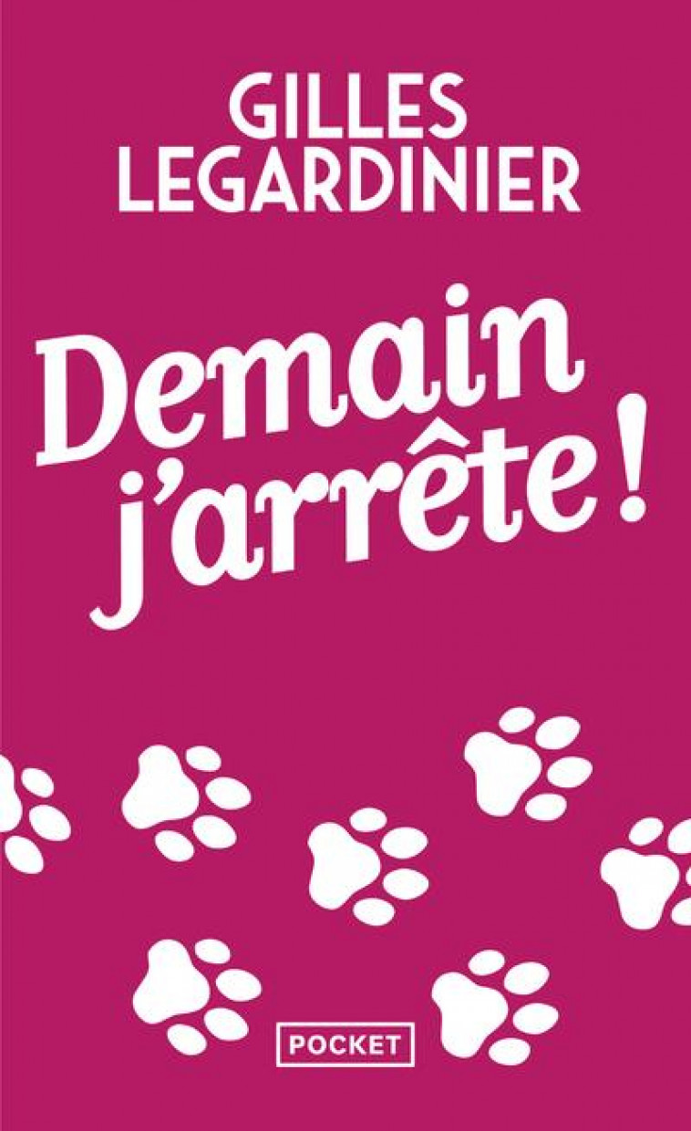 DEMAIN, J'ARRETE ! - LEGARDINIER GILLES - Pocket