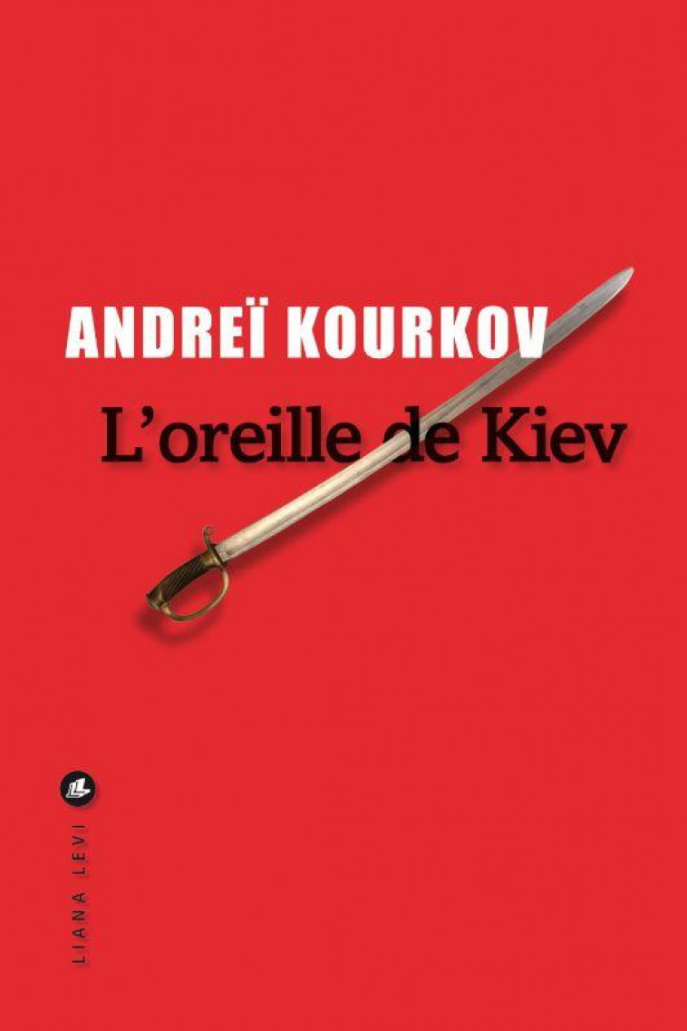 L'OREILLE DE KIEV - AVRIL 1919 - KOURKOV ANDREI - LEVI