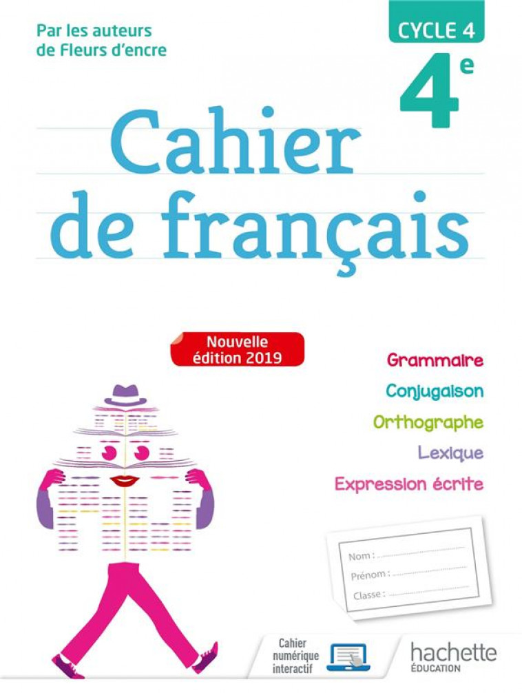 CAHIER DE FRANCAIS CYCLE 4 / 4E - ED. 2019 - BERTAGNA CHANTAL - HACHETTE