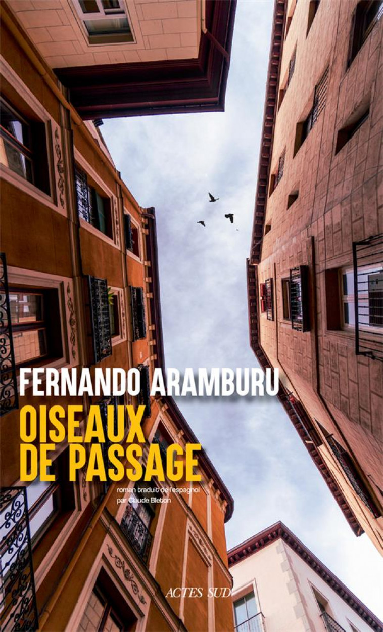 OISEAUX DE PASSAGE - ARAMBURU FERNANDO - ACTES SUD
