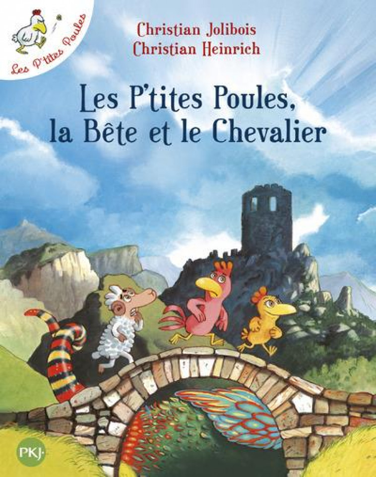 LES P'TITES POULES, LA BETE ET LE CHEVALIER - TOME 6 - VOL06 - JOLIBOIS/HEINRICH - POCKET